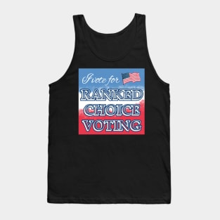 I Vote for Ranked Choice Voting Tank Top